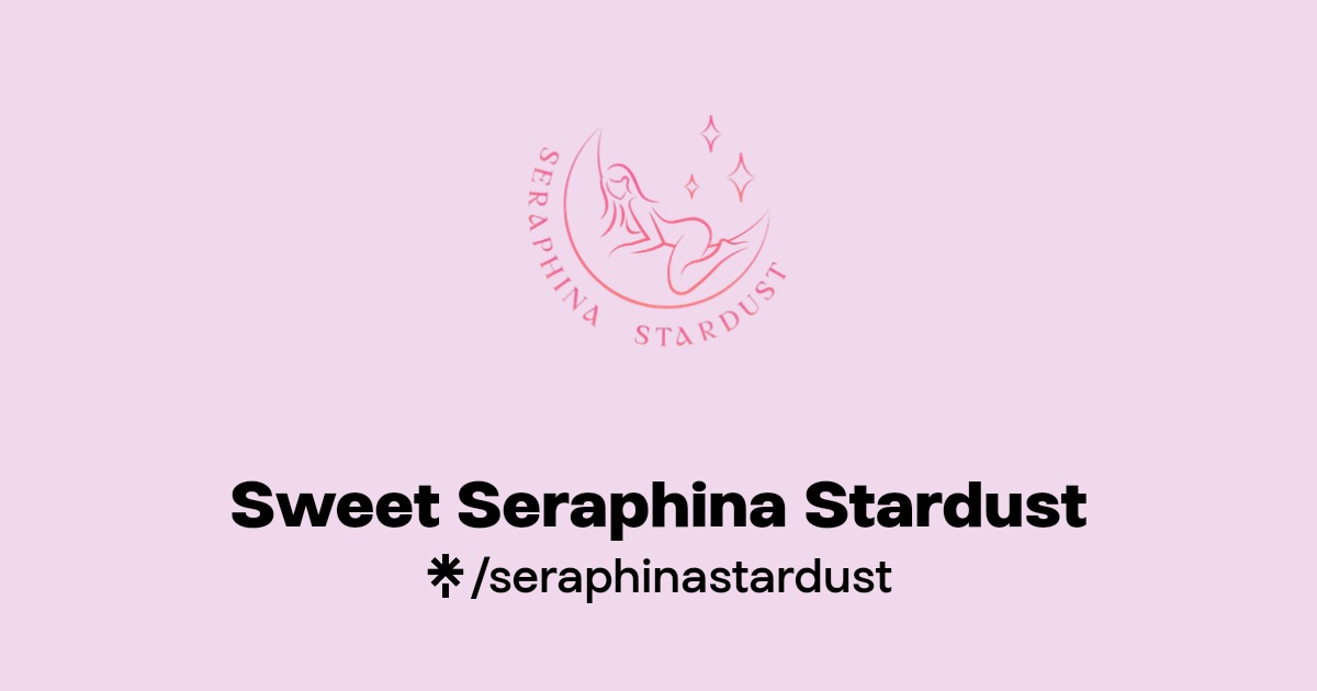 Sweet Seraphina Stardust - Find Sweet Seraphina Stardust Onlyfans - Linktree