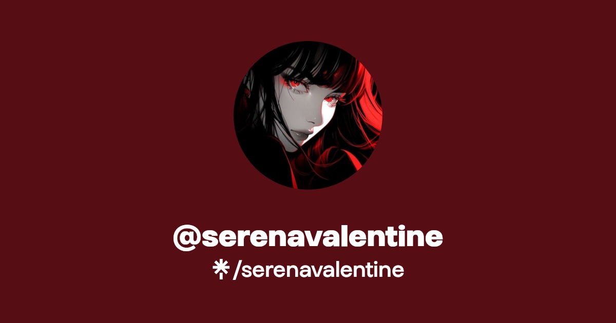 serenavalentine | Twitter, Instagram, TikTok | Linktree