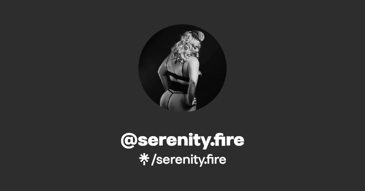 serenity.fire - Find @serenity.fire Onlyfans - Linktree