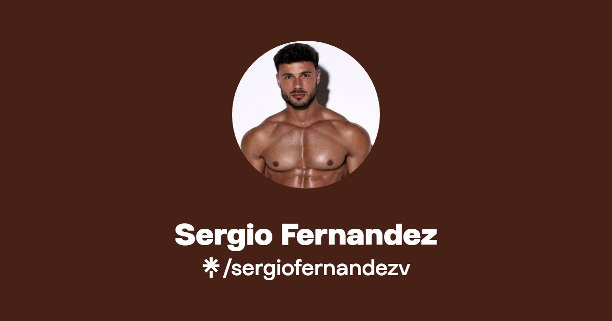 Sergio Fernandez - Find Sergio Fernandez Onlyfans - Linktree