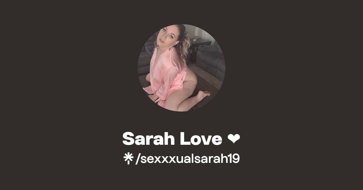 Sarah Love ️ - Find Sarah Love ️ Onlyfans - Linktree
