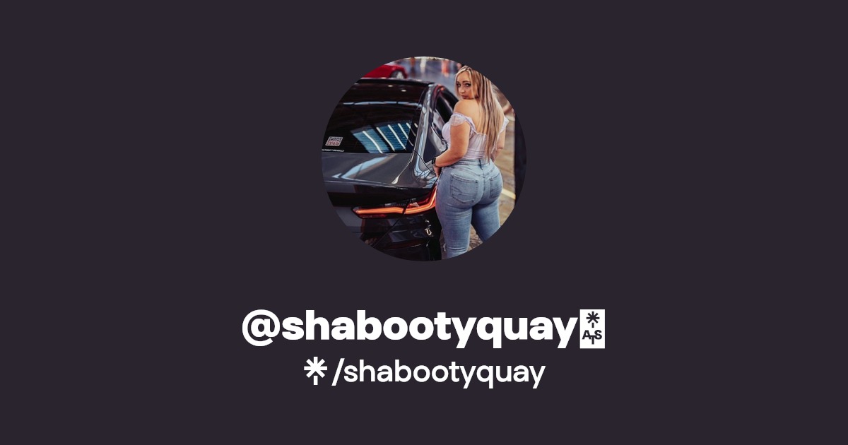 @shabootyquay💋 | Twitter, Instagram, TikTok | Linktree