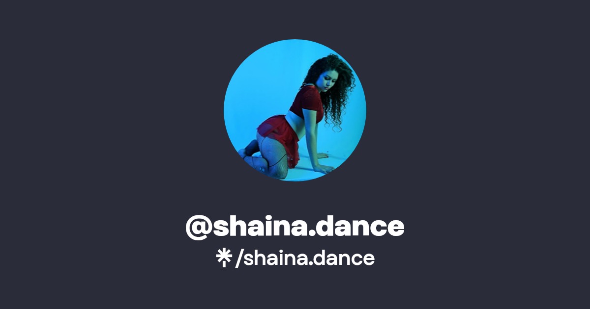 shaina.dance - Find @shaina.dance Onlyfans - Linktree