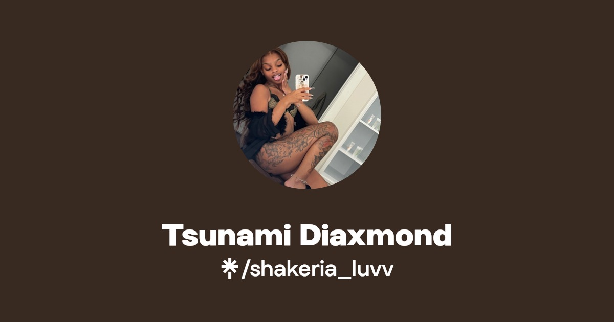 Tsunami Diaxmond - Find Tsunami Diaxmond Onlyfans - Linktree