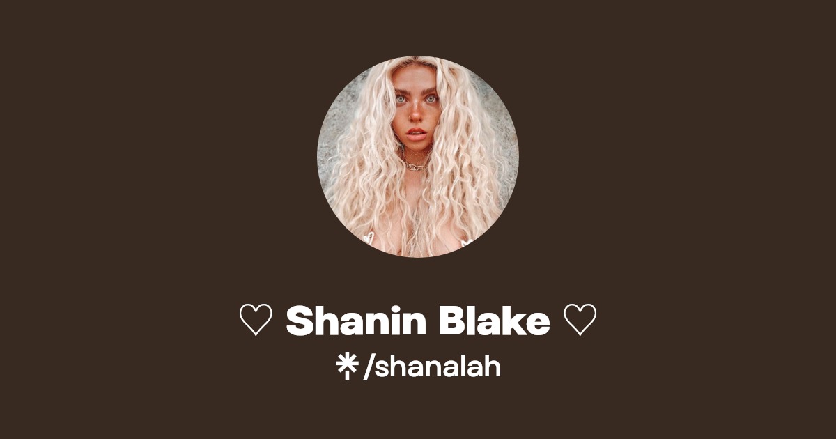 ♡︎ Shanin Blake ♡︎ - Find ♡︎ Shanin Blake ♡︎ Onlyfans - Linktree