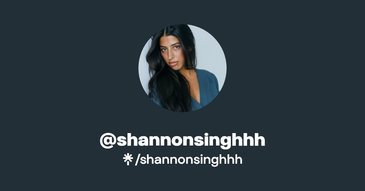 shannonsinghhh - Find @shannonsinghhh Onlyfans - Linktree