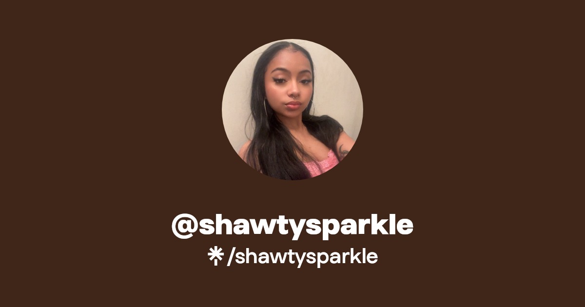 shawtysparkle | Instagram, TikTok, Twitch | Linktree