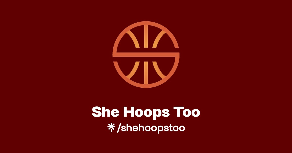 She Hoops Too | Twitter, Instagram | Linktree
