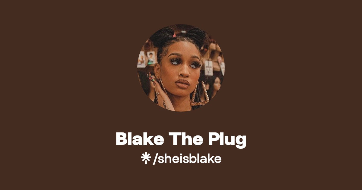 Blake The Plug | Twitter, Instagram, TikTok | Linktree