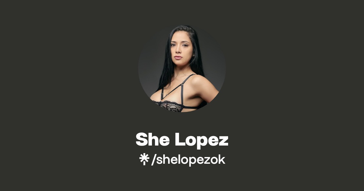 She Lopez - Find She Lopez Onlyfans - Linktree