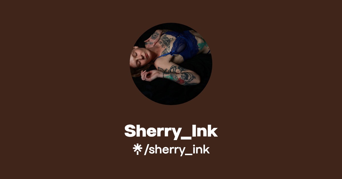 Sherry_Ink - Find Sherry_Ink Onlyfans - Linktree