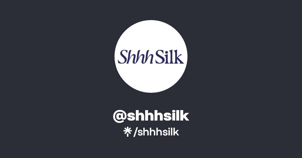 shhhsilk Facebook, TikTok Linktree