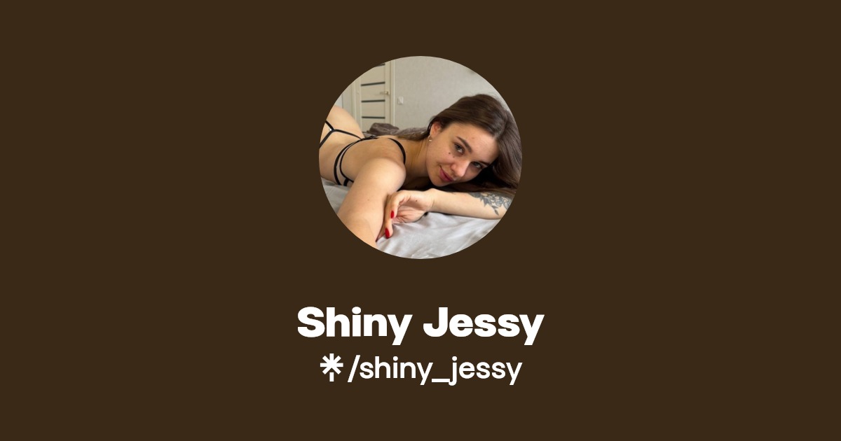 Shiny Jessy Find Shiny Jessy Onlyfans Linktree