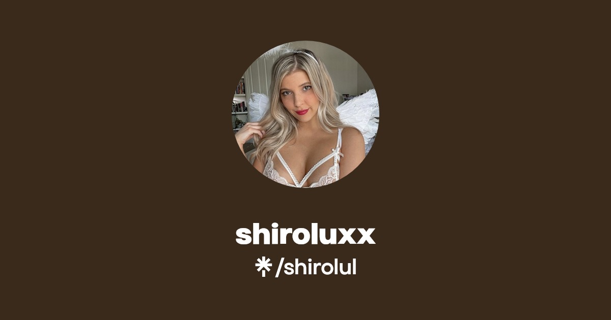 shiroluxx - Find shiroluxx Onlyfans - Linktree