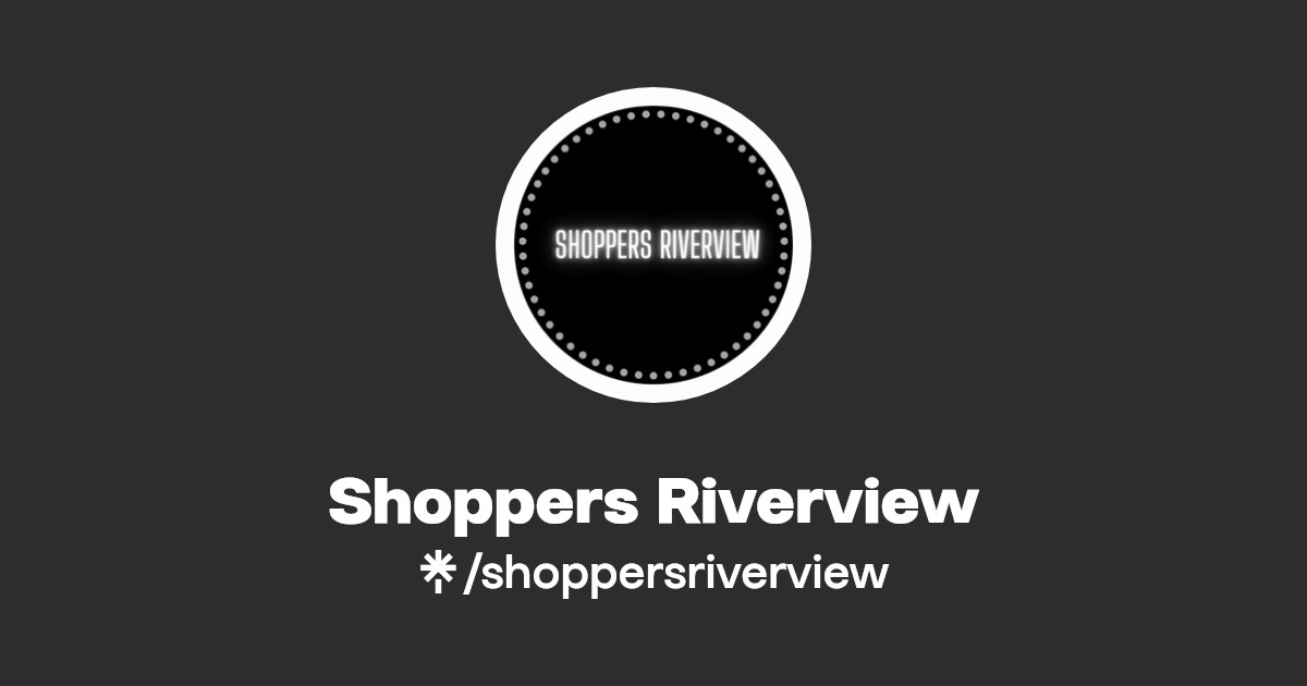 Shoppers Riverview Linktree