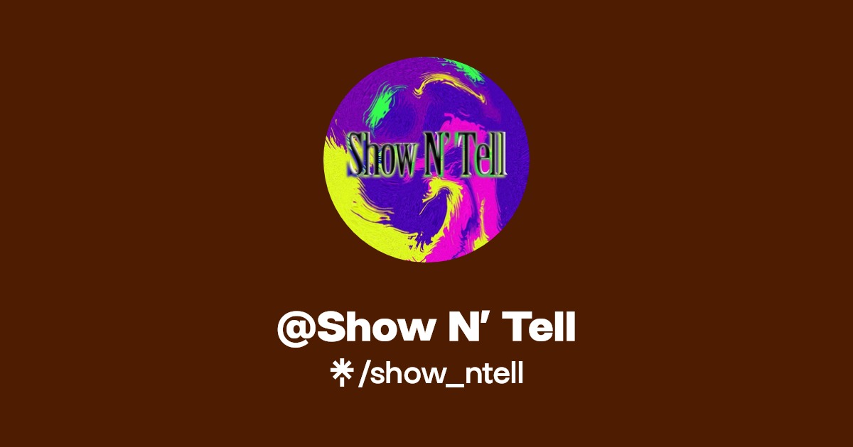 @Show N’ Tell | Instagram, TikTok | Linktree