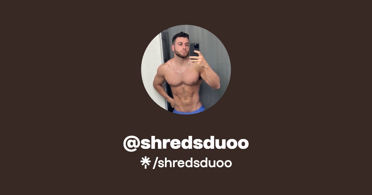 shredsduoo - Find @shredsduoo Onlyfans - Linktree