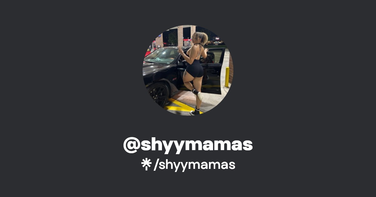 shyymamas - Find @shyymamas Onlyfans - Linktree