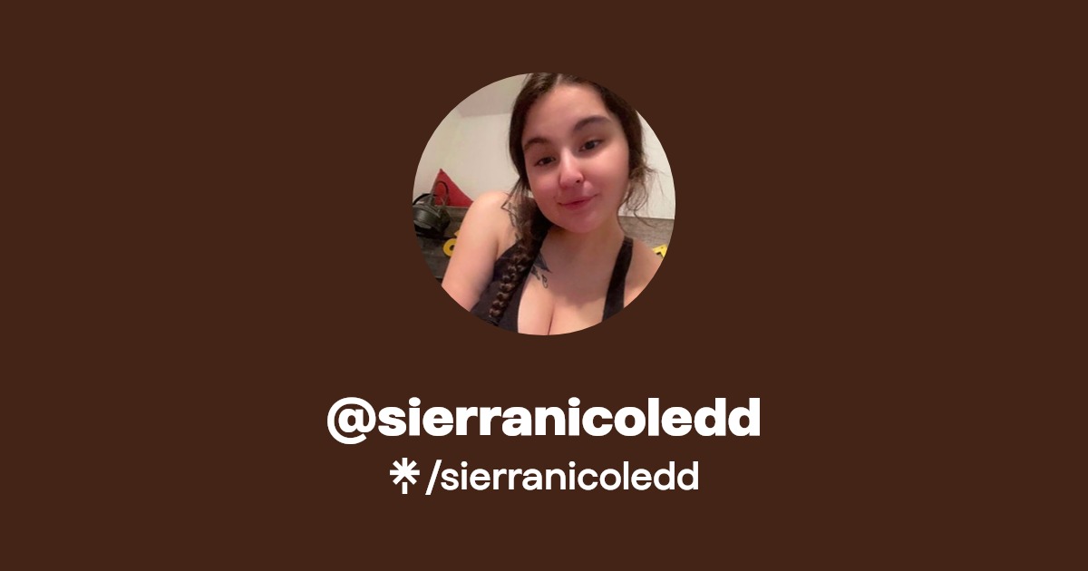 sierranicoledd - Find @sierranicoledd Onlyfans - Linktree