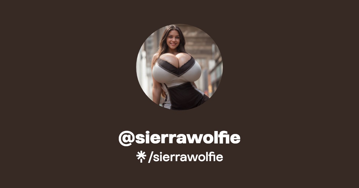 sierrawolfie | Instagram | Linktree