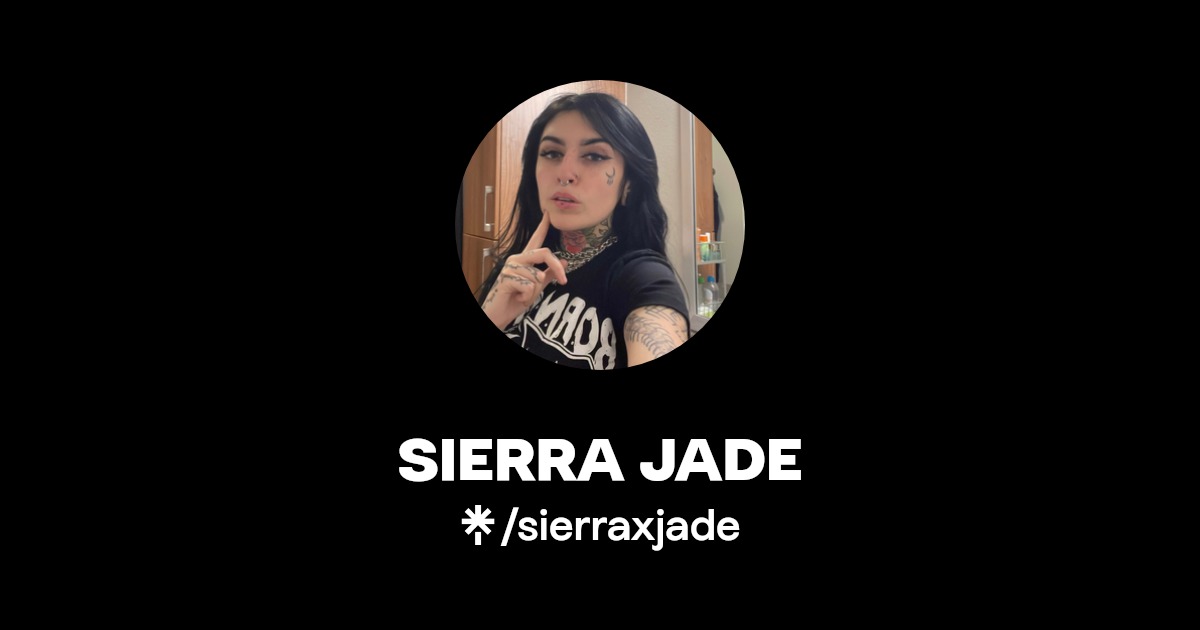 SIERRA JADE - Find SIERRA JADE Onlyfans - Linktree