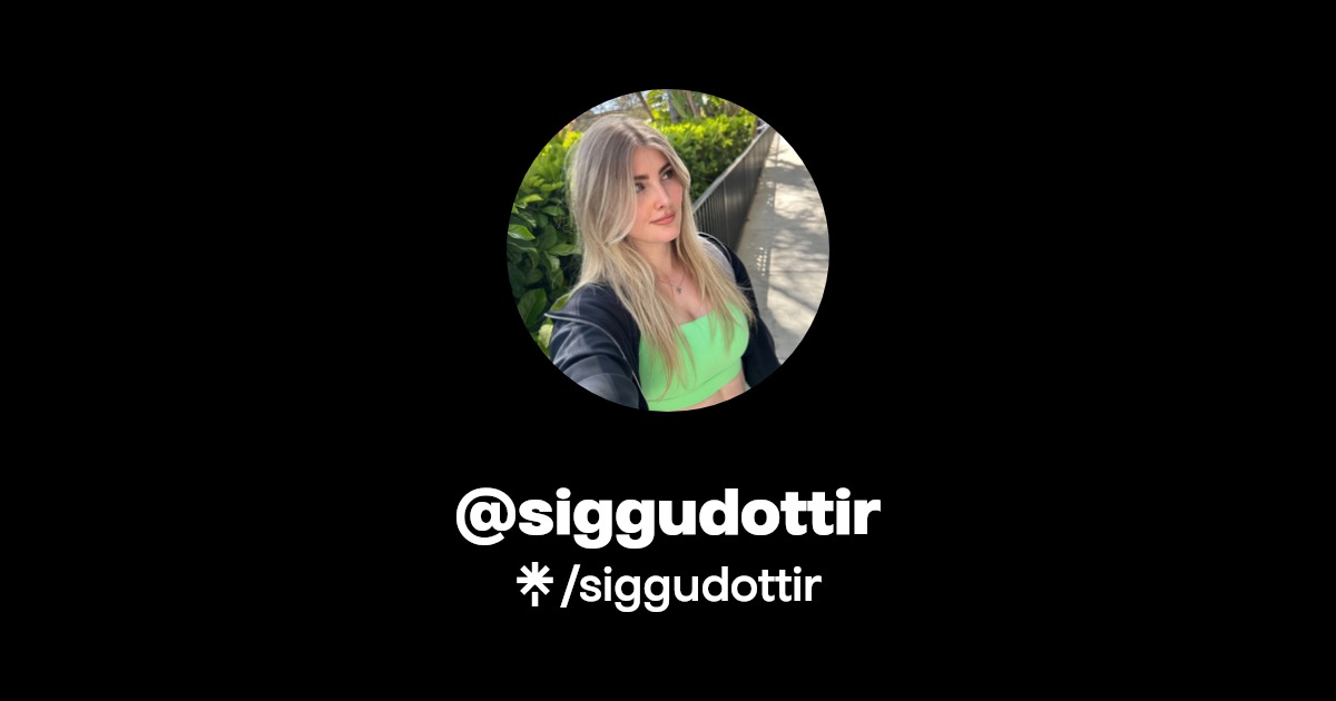 siggudottir - Find @siggudottir Onlyfans - Linktree