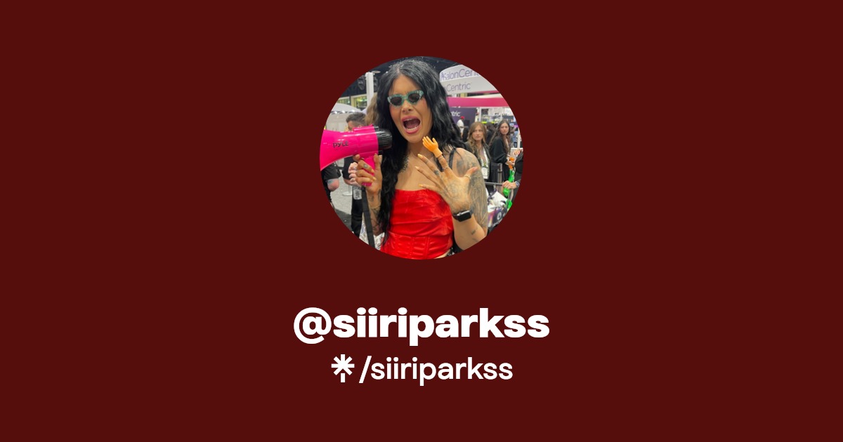 siiriparkss | Instagram, Facebook, TikTok | Linktree