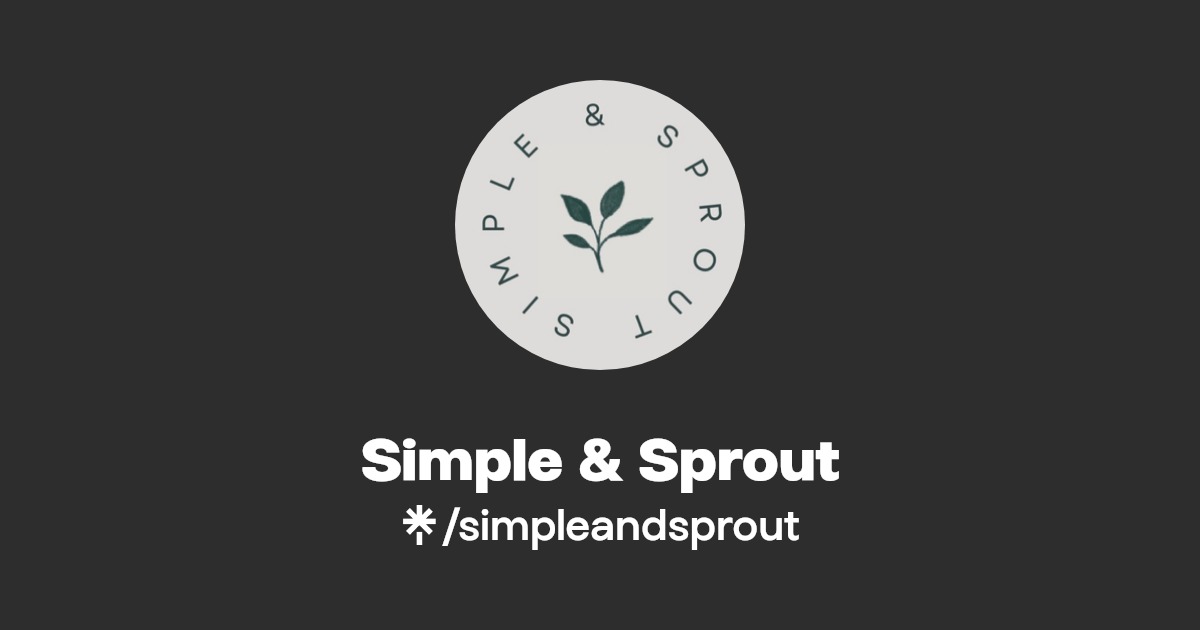 Simple & Sprout | Instagram | Linktree