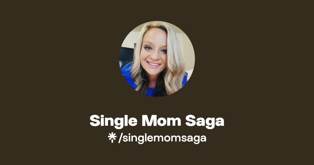 Single Mom Saga | Instagram, Facebook, TikTok | Linktree