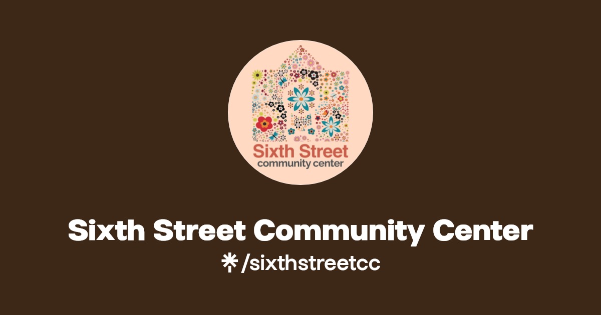 Sixth Street Community Center Instagram Linktree
