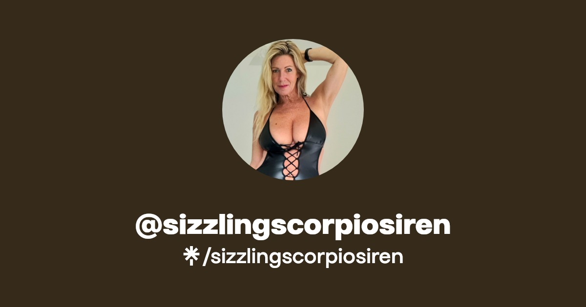 sizzlingscorpiosiren - Find @sizzlingscorpiosiren Onlyfans - Linktree