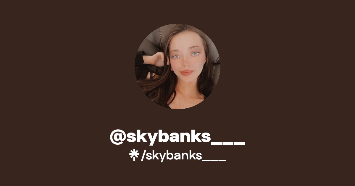 @skybanks___ | Linktree