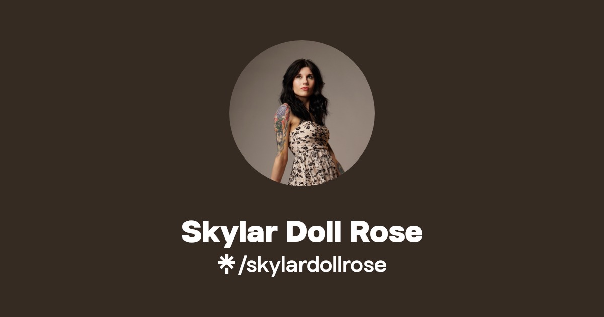 Skylar Doll Rose | Facebook | Linktree