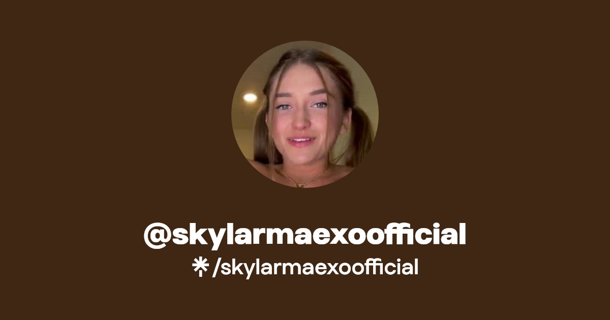 skylarmaexoofficial Find skylarmaexoofficial Onlyfans Linktree