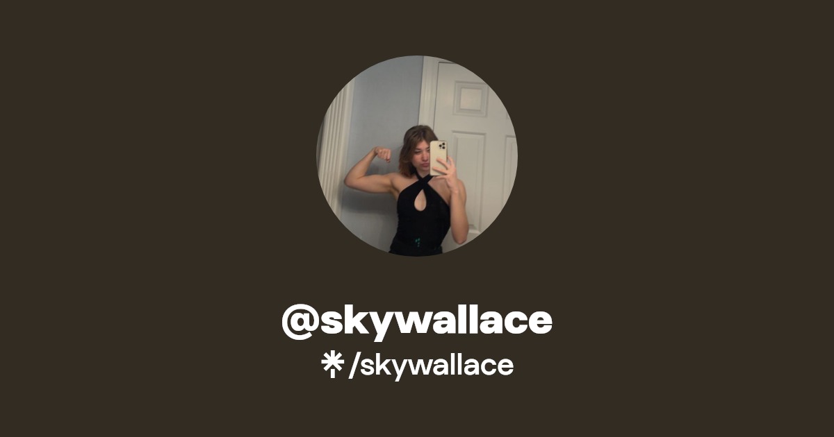@skywallace | Linktree