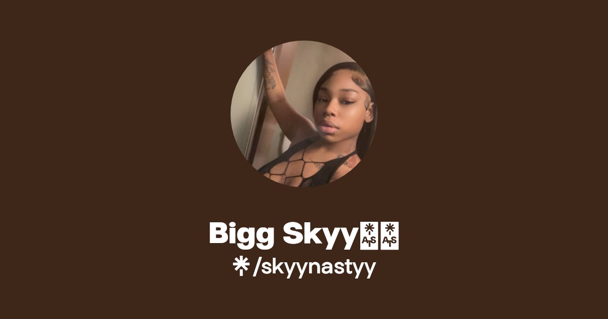 Bigg Skyy 💙 - Find Bigg Skyy 💙 Onlyfans - Linktree