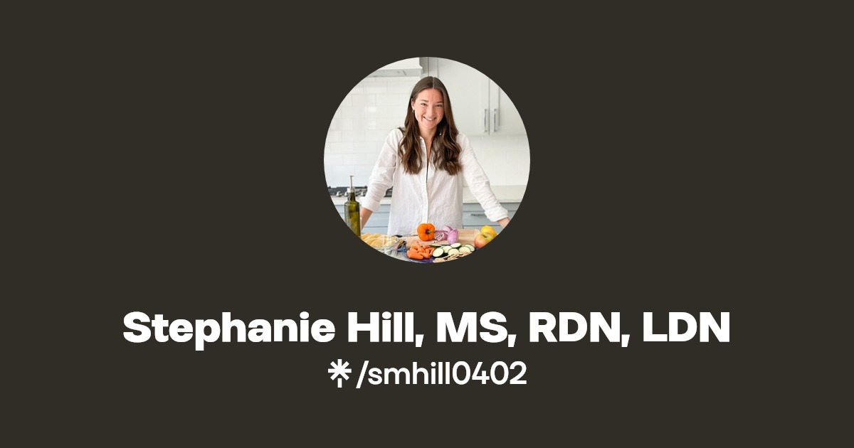Stephanie Hill, MS, RDN, LDN TikTok Linktree
