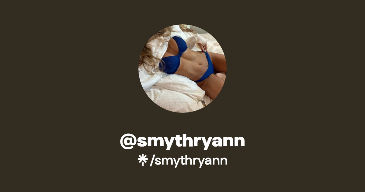smythryann - Find @smythryann Onlyfans - Linktree
