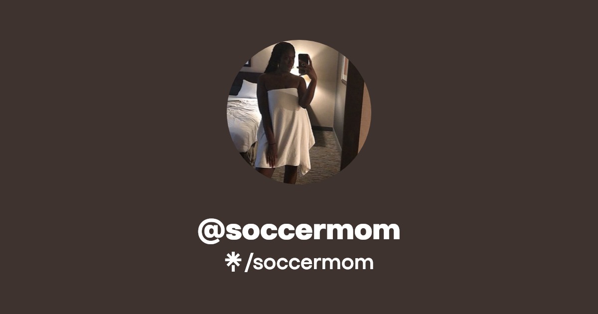 soccermom - Find @soccermom Onlyfans - Linktree