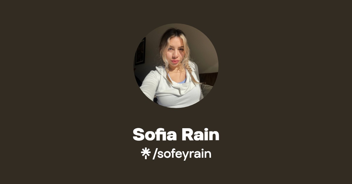 Sofia Rain - Find Sofia Rain Onlyfans - Linktree