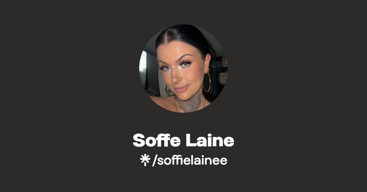 Soffe Laine - Find Soffe Laine Onlyfans - Linktree