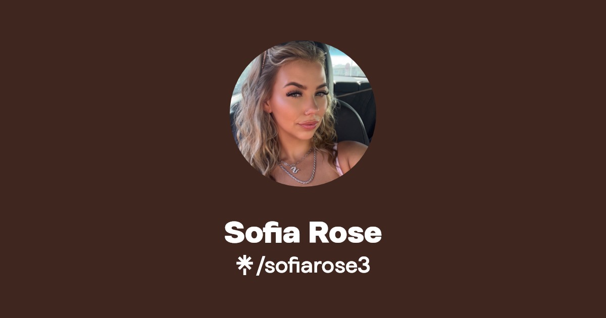 Sofia Rose - Find Sofia Rose Onlyfans - Linktree