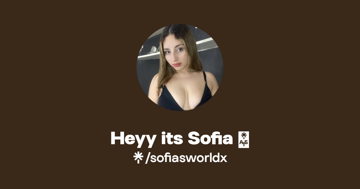 Heyy its Sofia 💖 - Find Heyy its Sofia 💖 Onlyfans - Linktree