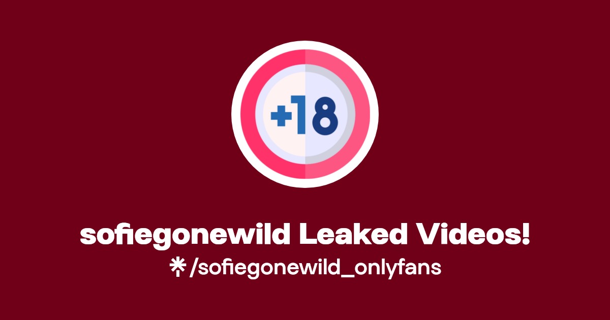 sofiegonewild Leaked Videos! | Linktree