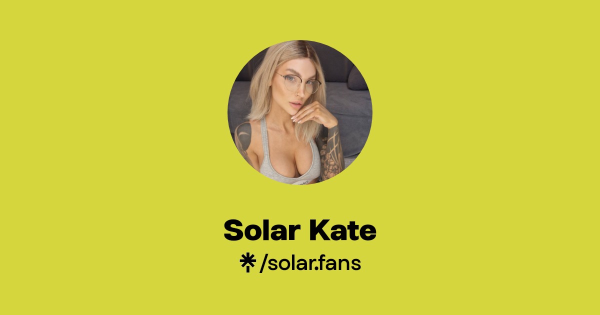 Solar Kate - Find Solar Kate Onlyfans - Linktree