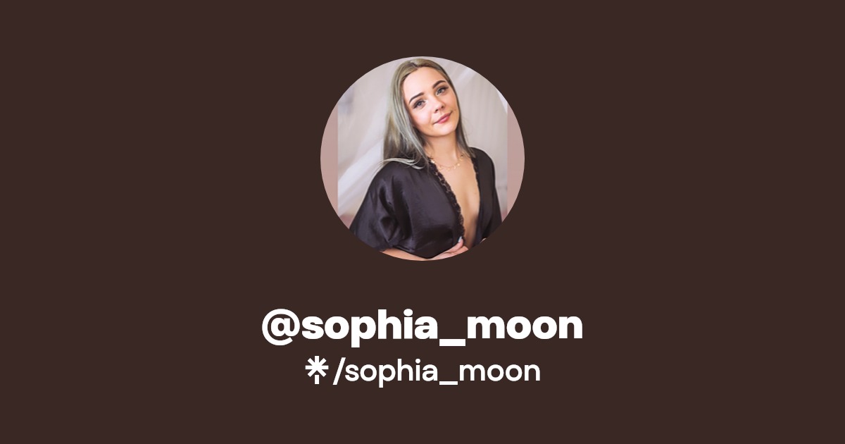 sophia_moon - Find @sophia_moon Onlyfans - Linktree