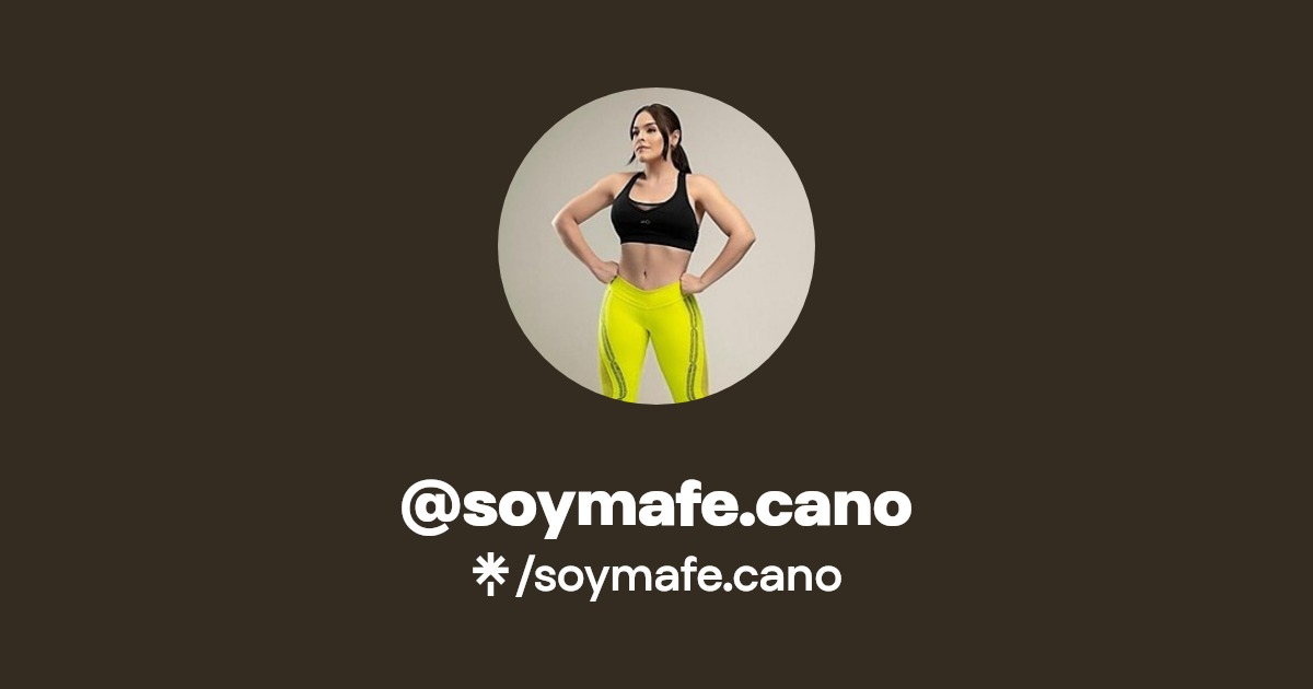 soymafe.cano | Instagram, Facebook, TikTok | Linktree
