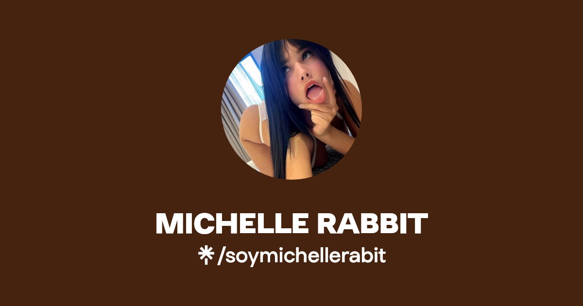 MICHELLE RABBIT - Find MICHELLE RABBIT Onlyfans - Linktree