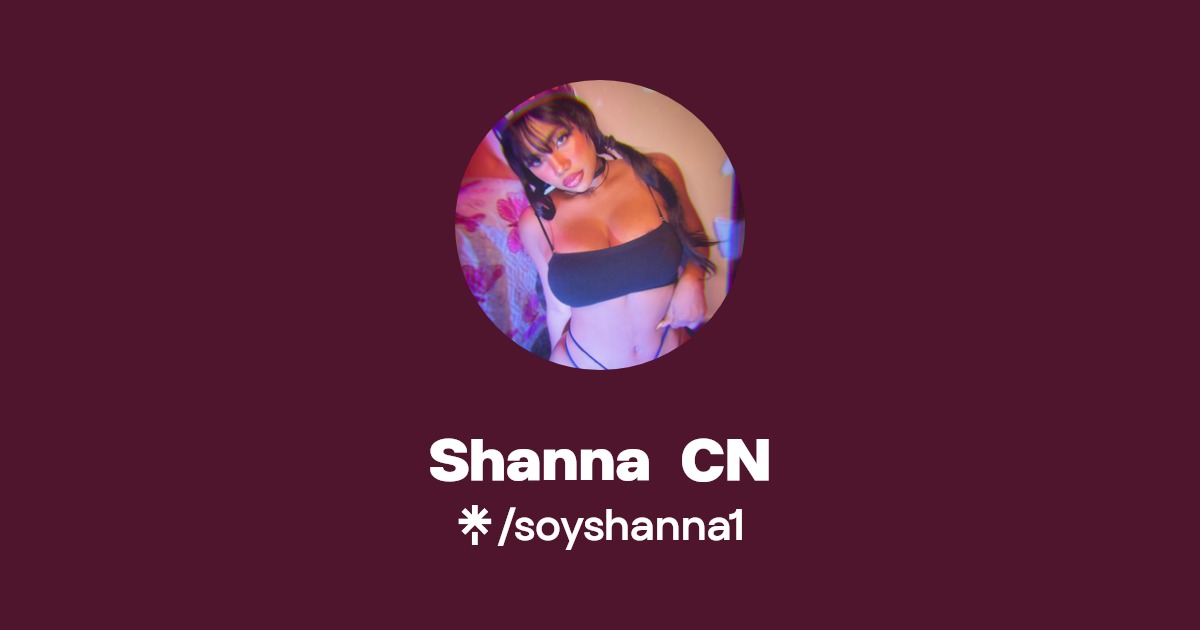 Shanna CN - Find Shanna CN Onlyfans - Linktree