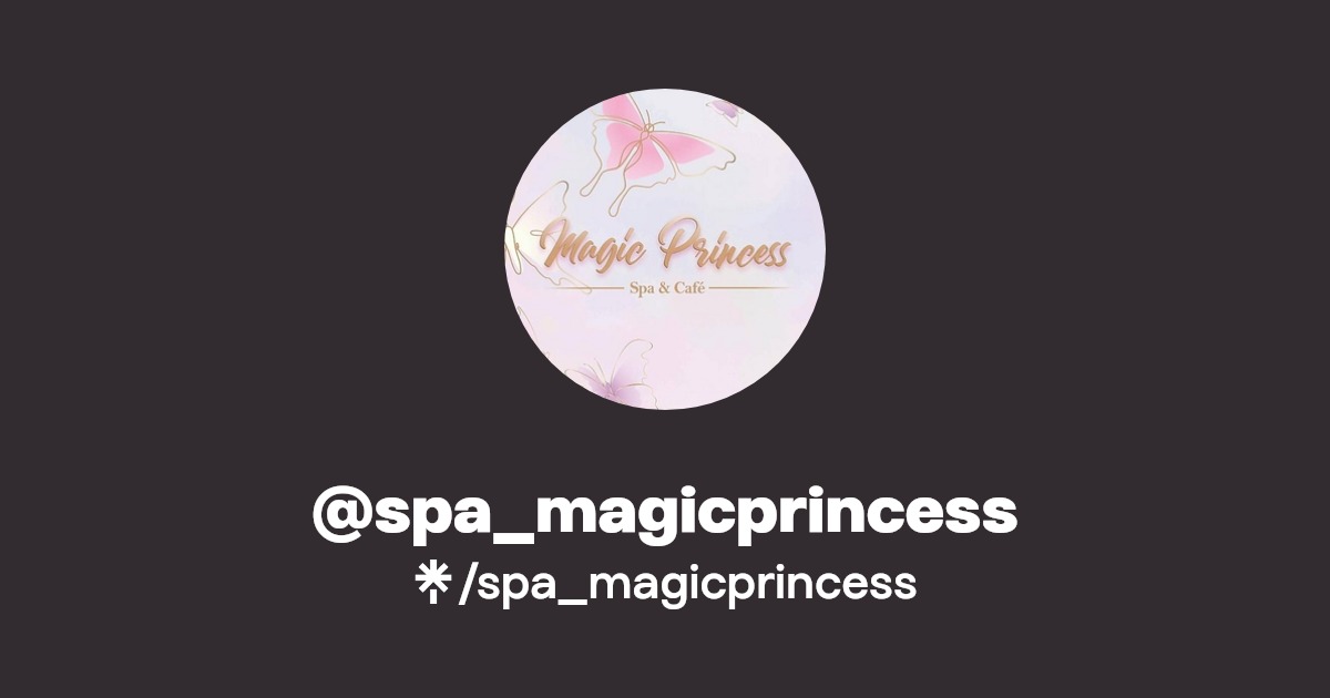 spa_magicprincess | Instagram, Facebook, TikTok | Linktree